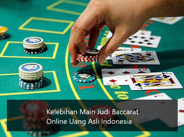 Kelebihan Main Judi Baccarat Online Uang Asli Indonesia